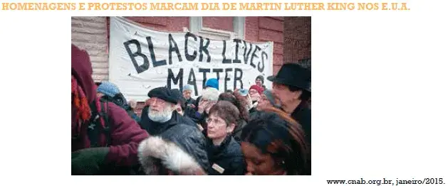 No último mês de janeiro, nas comemorações do Dia de Martin Luther King, propagou-se, mais uma vez, a frase Black lives matter “Vidas negras importam”, que surgiu nos protestos gerados pela morte de jovem negro, em agosto de 2014, na cidade norte-americana de Ferguson.